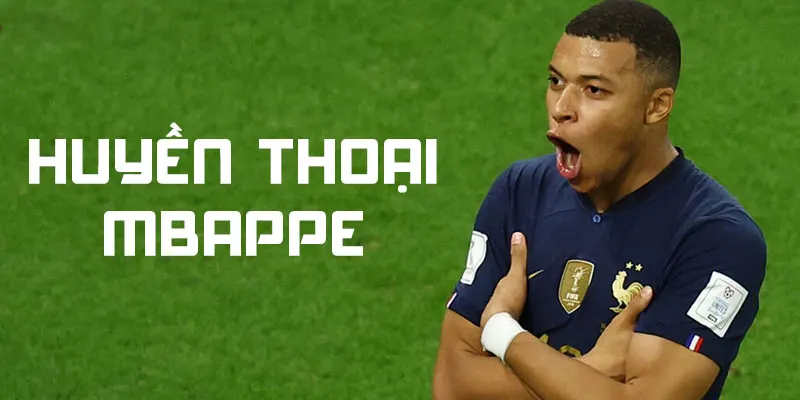 Huyền thoại Mbappe